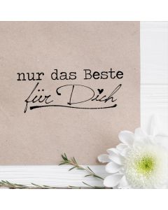 Holzstempel mit Abdruck: nur das Beste für Dich  